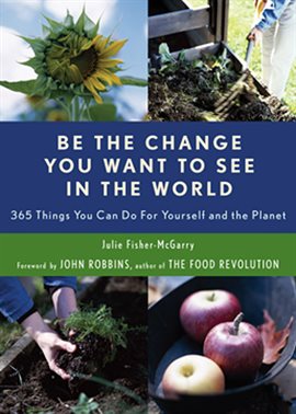 Cover image for Be the Change You Want to See in the World