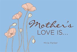 Cover image for Mother's Love Is . . .