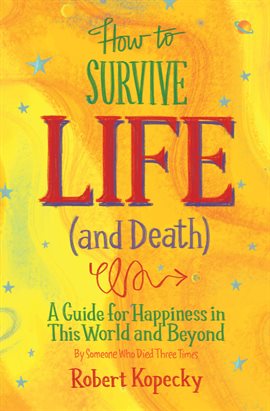 Cover image for How to Survive Life (and Death)