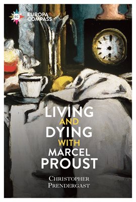 Cover image for Living and Dying With Marcel Proust