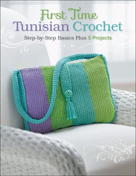 Cover image for First Time Tunisian Crochet