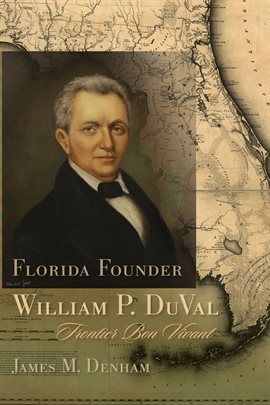 Cover image for Florida Founder William P. DuVal