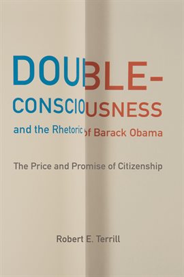 Cover image for Double-Consciousness and the Rhetoric of Barack Obama