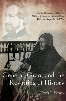 Cover image for General Grant and the Rewriting of History