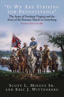 Cover image for "If We Are Striking for Pennsylvania", Volume 1: June 3–21, 1863