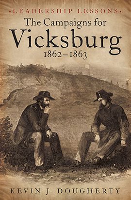 Cover image for The Campaigns for Vicksburg 1862-63