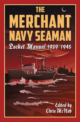 Cover image for The Merchant Navy Seaman Pocket Manual 1939-1945