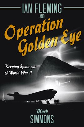 Cover image for Ian Fleming and Operation Golden Eye