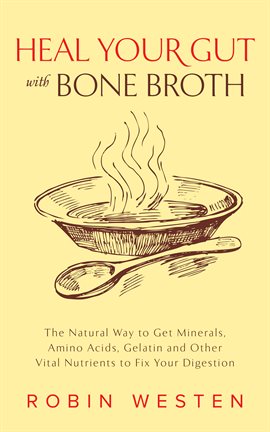 Cover image for Heal Your Gut with Bone Broth