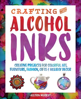 Cover image for Crafting With Alcohol Inks