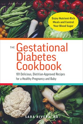 Cover image for The Gestational Diabetes Cookbook