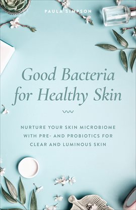 Cover image for Good Bacteria for Healthy Skin