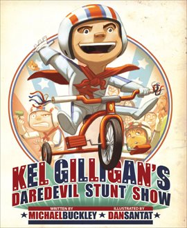 Cover image for Kel Gilligan's Daredevil Stunt Show
