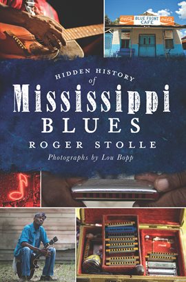Cover image for Hidden History of Mississippi Blues