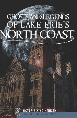 Cover image for Ghosts and Legends of Lake Erie's North Coast