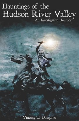 Imagen de portada para Hauntings of the Hudson River Valley