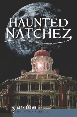 Cover image for Haunted Natchez