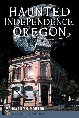 Cover image for Haunted Independence, Oregon