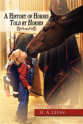 Imagen de portada para A History of Horses Told by Horses