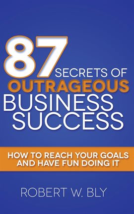 Cover image for 87 Secrets of Outrageous Business Success