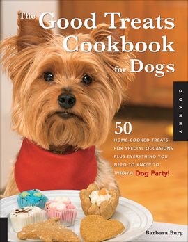 Cover image for The Good Treats Cookbook for Dogs