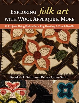 Cover image for Exploring Folk Art With Wool Appliqué & More