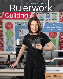 Imagen de portada para The Ultimate Guide to Rulerwork Quilting