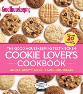 Cover image for The Good Housekeeping Test Kitchen Cookie Lover's Cookbook