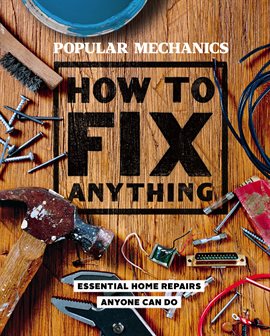 Cover image for Popular Mechanics: How to Fix Anything