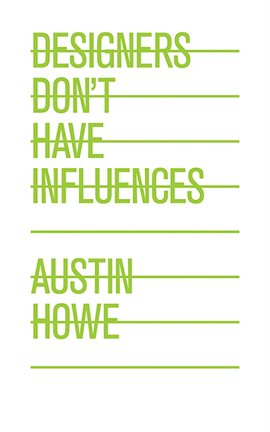 Cover image for Designers Don't Have Influences