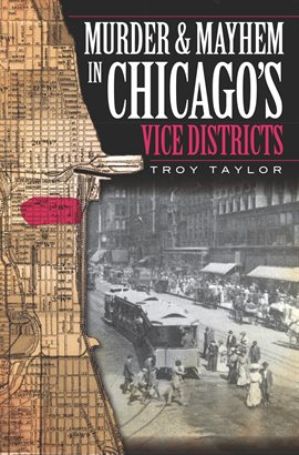 Cover image for Murder & Mayhem in Chicago's Vice Districts