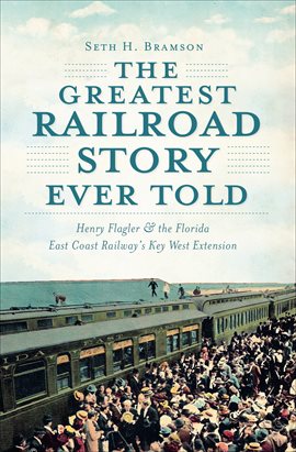 Cover image for The Greatest Railroad Story Ever Told