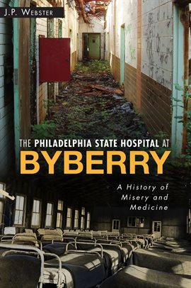 Cover image for The Philadelphia State Hospital at Byberry
