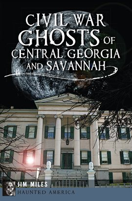 Cover image for Civil War Ghosts of Central Georgia and Savannah