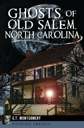 Cover image for Ghosts of Old Salem, North Carolina