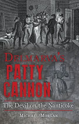 Imagen de portada para Delmarva's Patty Cannon