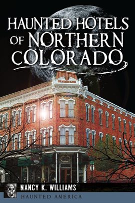 Cover image for Haunted Hotels of Northern Colorado