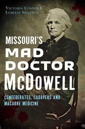 Imagen de portada para Missouri's Mad Doctor McDowell