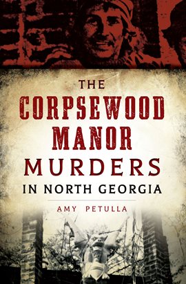 Cover image for The Corpsewood Manor Murders in North Georgia