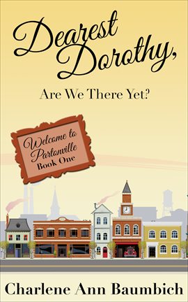 Cover image for Dearest Dorothy, Are We There Yet?