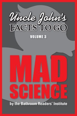 Cover image for Uncle John's Facts to Go: Mad Science