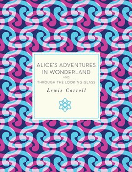 Imagen de portada para Alice's Adventures in Wonderland and Through the Looking-Glass