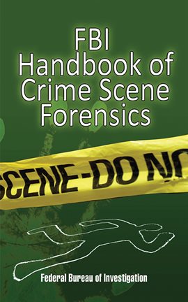 Cover image for FBI Handbook of Crime Scene Forensics