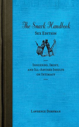 Cover image for The Snark Handbook: Sex Edition
