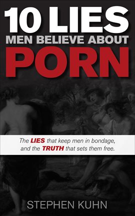 Cover image for 10 Lies Men Believe About Porn