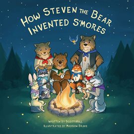 Cover image for How Steven the Bear Invented S'mores