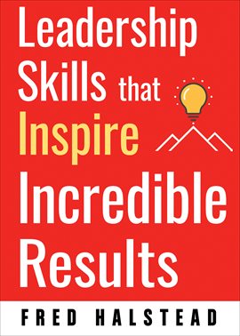Imagen de portada para Leadership Skills That Inspire Incredible Results