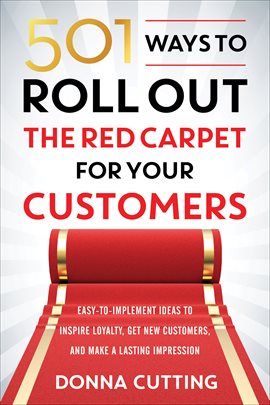 Imagen de portada para 501 Ways to Roll Out the Red Carpet for Your Customers