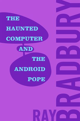 Cover image for The Haunted Computer and the Android Pope