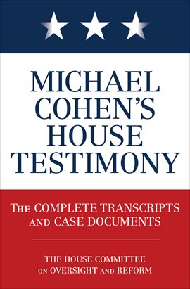 Cover image for Michael Cohen's House Testimony